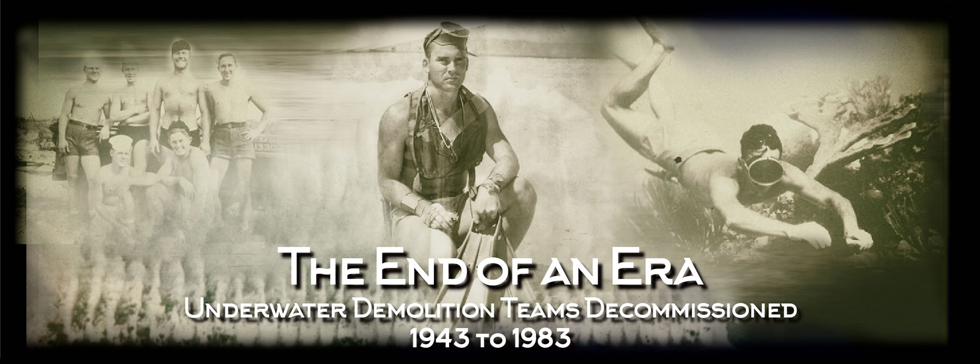 The End of an Era | Underwater Demolition Teams Decommissioned (1943-1983) The End of an Era | Underwater Demolition Teams Decommissioned (1943-1983)